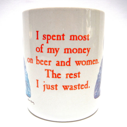 CONTEMPORARY COFFEE CUP, SOUVENIR FUNNY GIFT REDNECK MUG #MGW03, by Leanin' Tree of Boulder, Colorado: 'I Spent Most of My Money on…'
