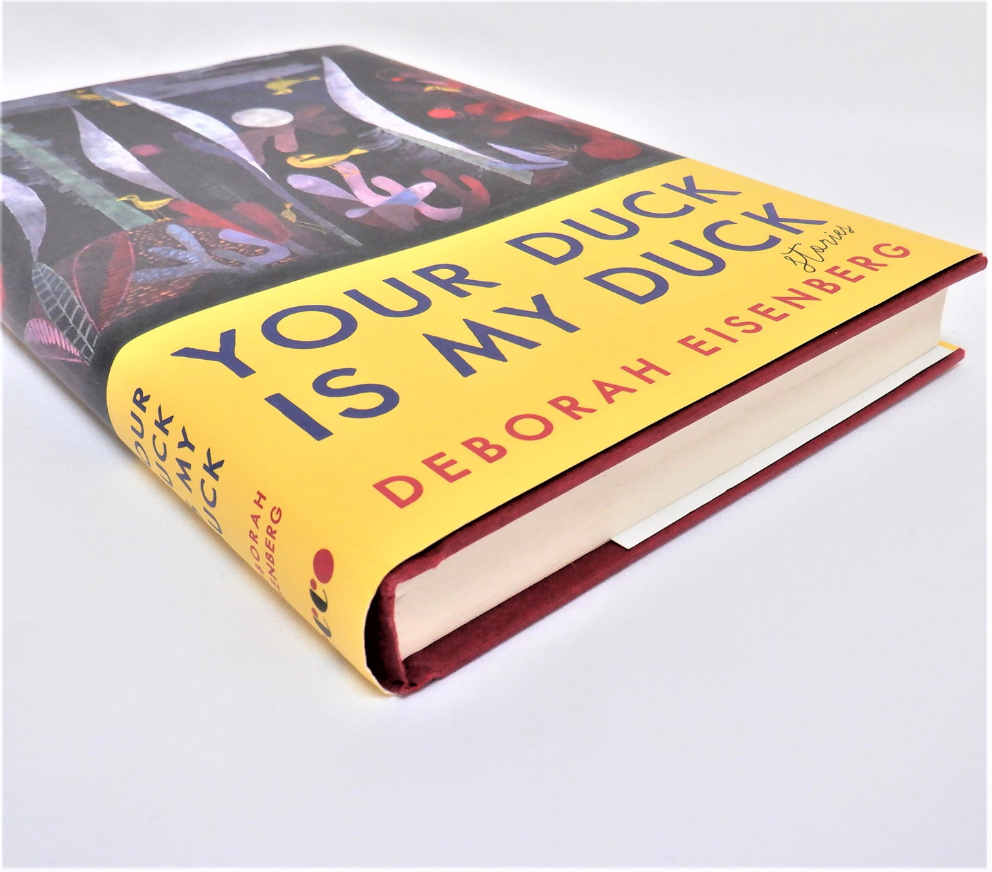YOUR DUCK IS MY DUCK, Stories by Deborah Eisenberg (2018 1st Ed.)