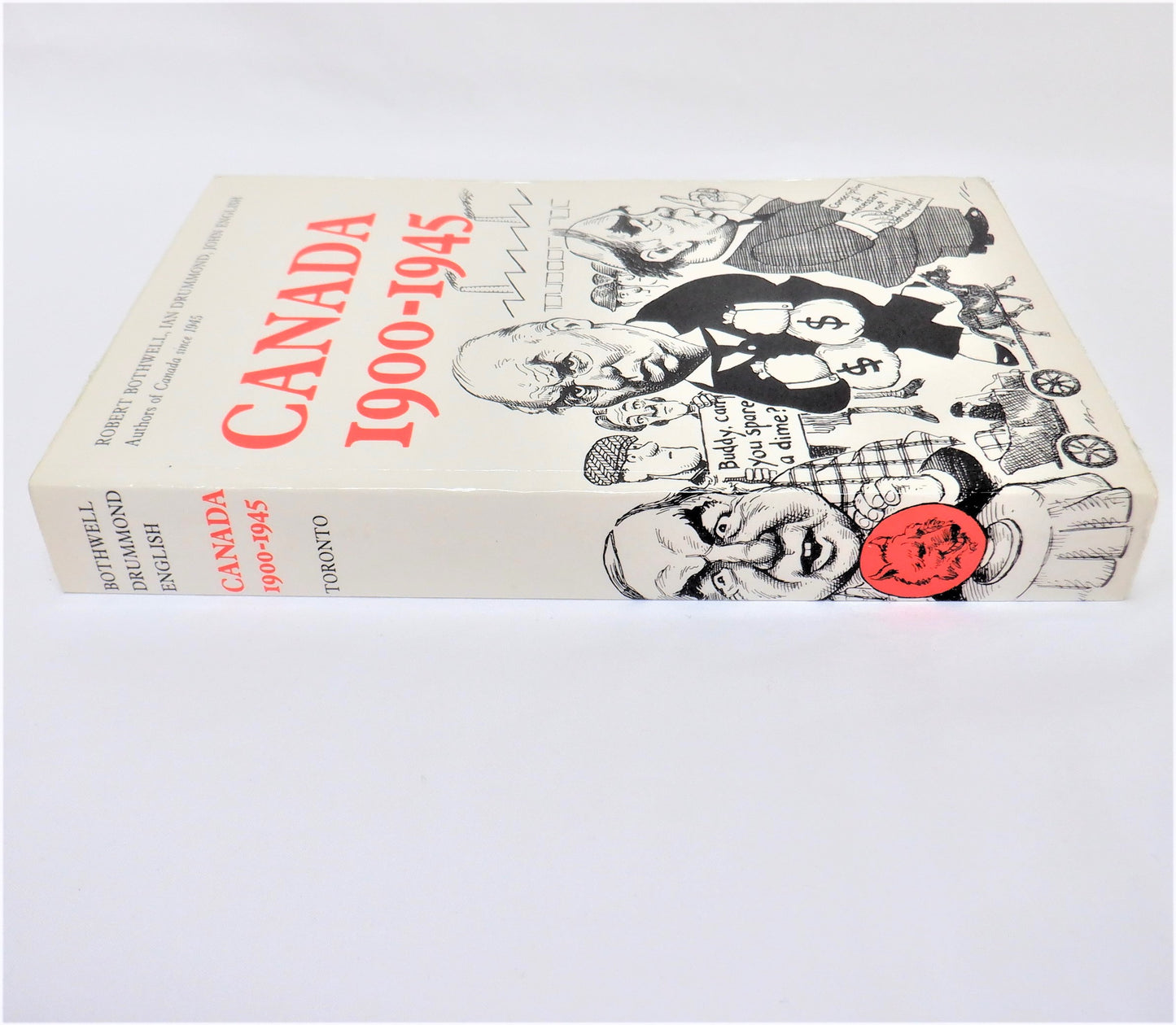 CANADA 1900-1945, by Robert Bothwell, Ian Drummond & John English, 1990