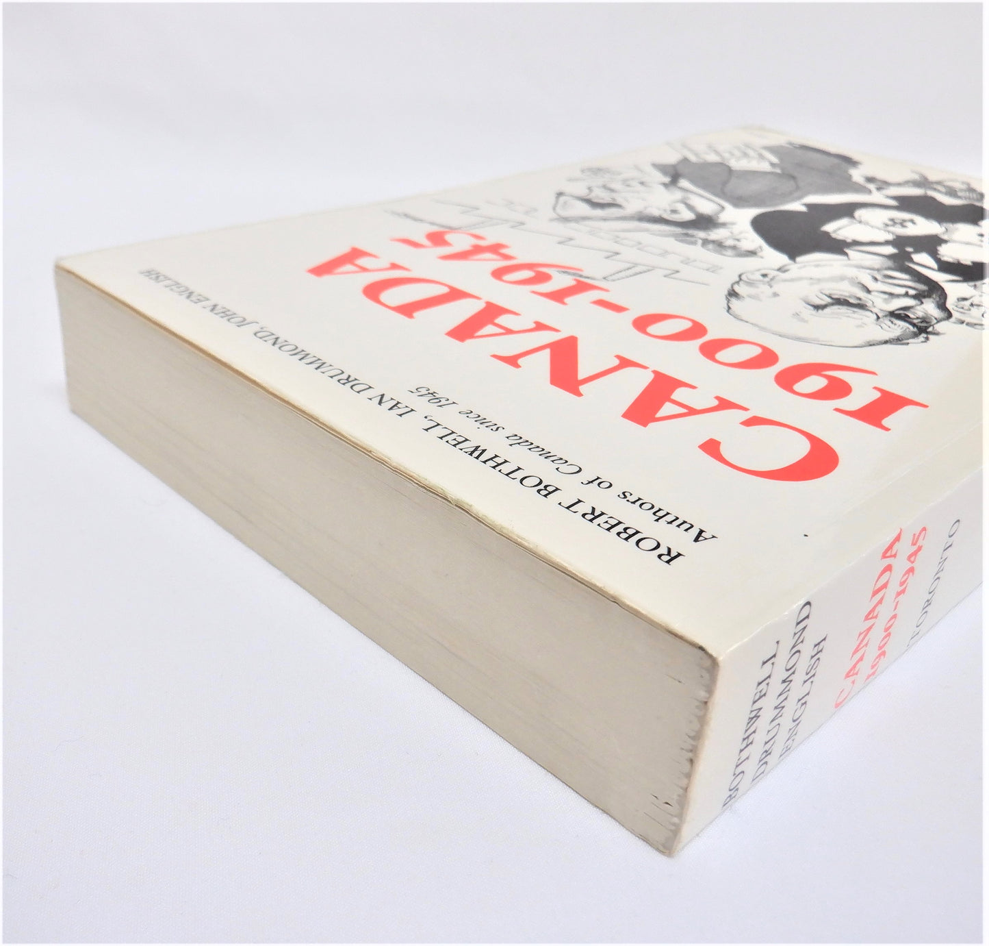 CANADA 1900-1945, by Robert Bothwell, Ian Drummond & John English, 1990