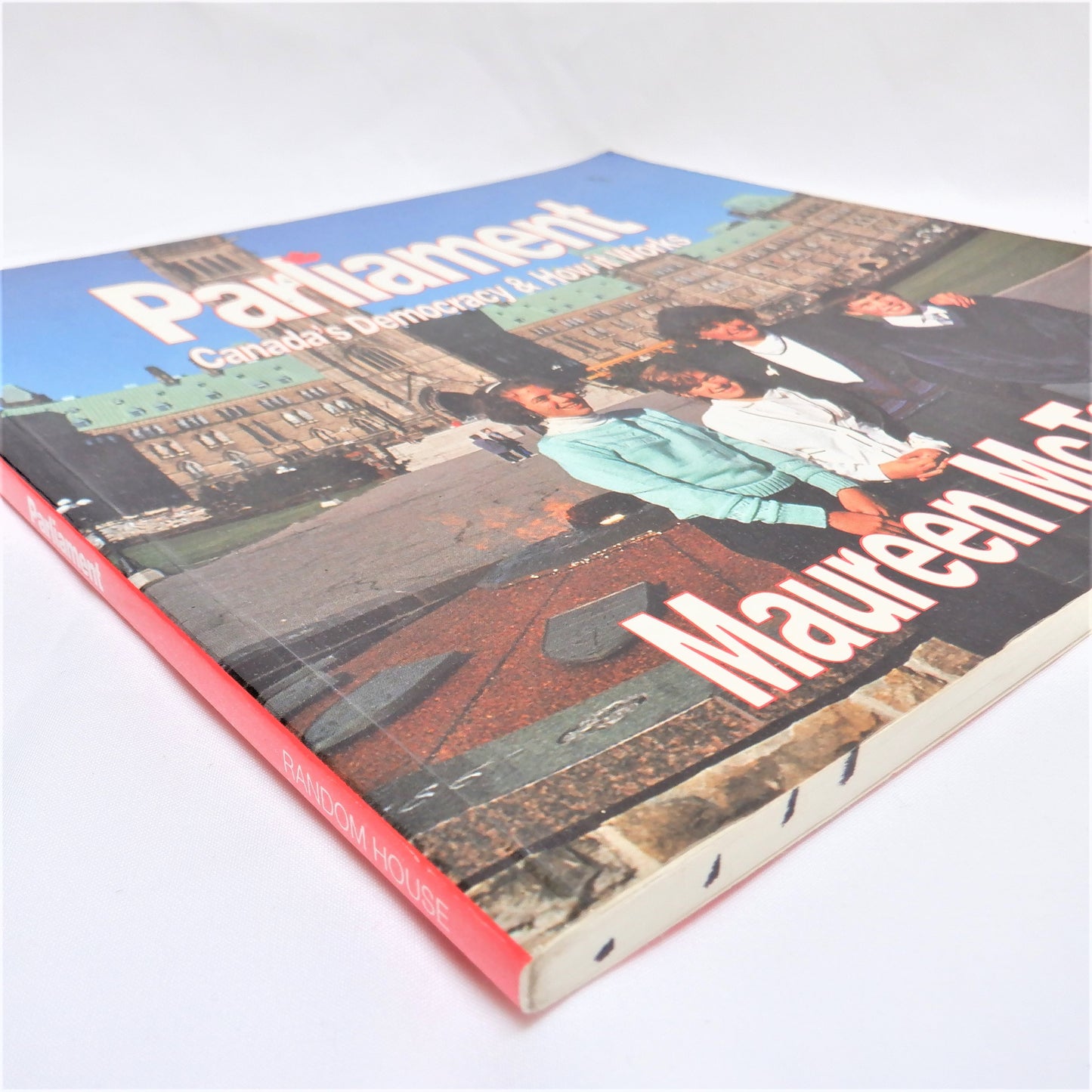 PARLIAMENT, Canada's Democracy & How it Works, by Maureen McTeer (1987 1st Ed.)