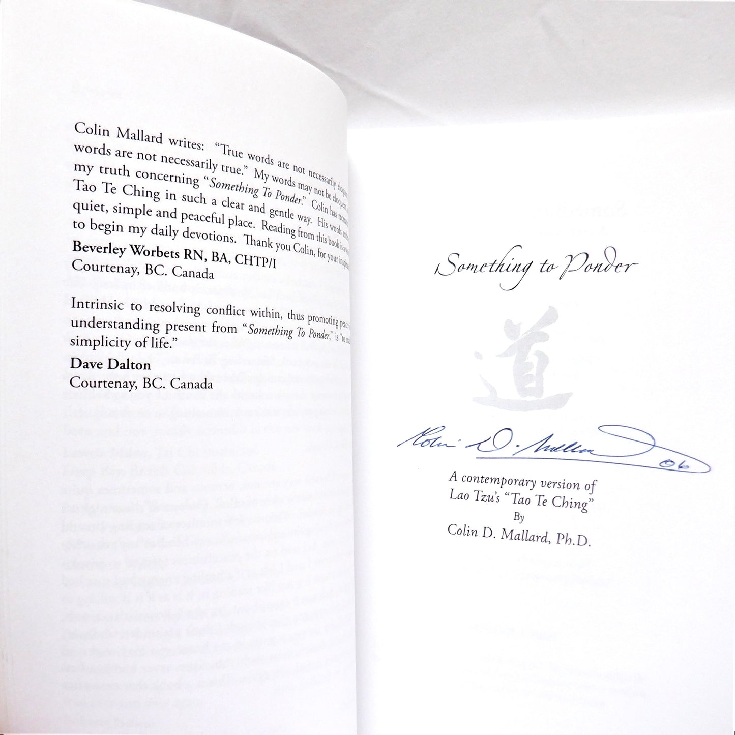 SOMETHING TO PONDER, A Contemporary Version of Lao Tzu's 'TAO TE CHING', by Colin D. Mallard, PH.D. (2005-SIGNED)