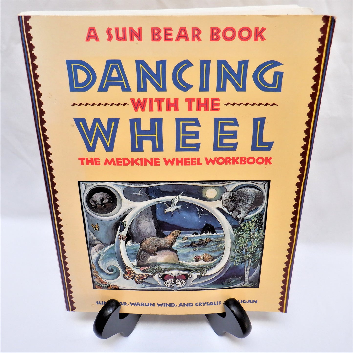 DANCING WITH THE WHEEL, The Medicine Wheel Workbook, by Sun Bear, Wabun Wind, and Crysalis Mulligan, 1992