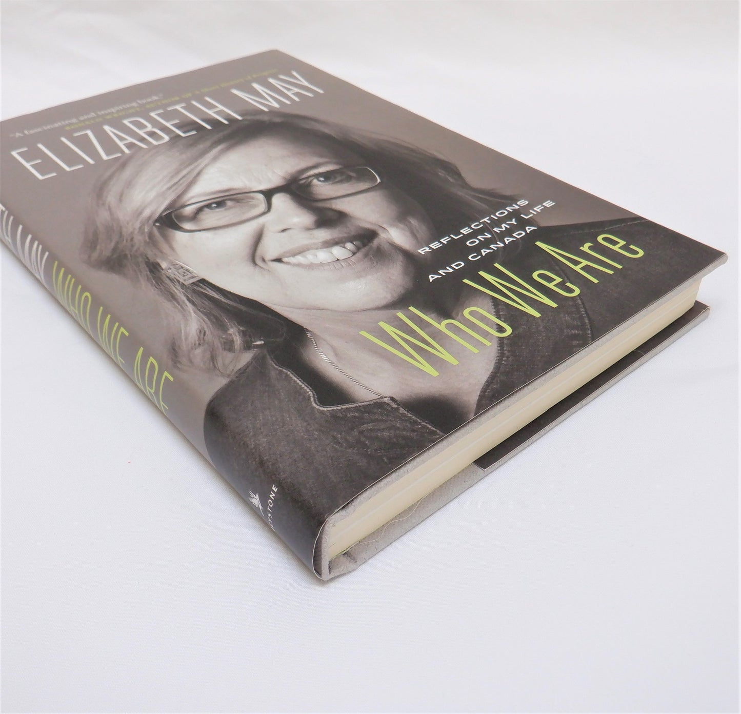 WHO WE ARE, Reflections on My Life and Canada, by Elizabeth May (2014 1st Ed.)