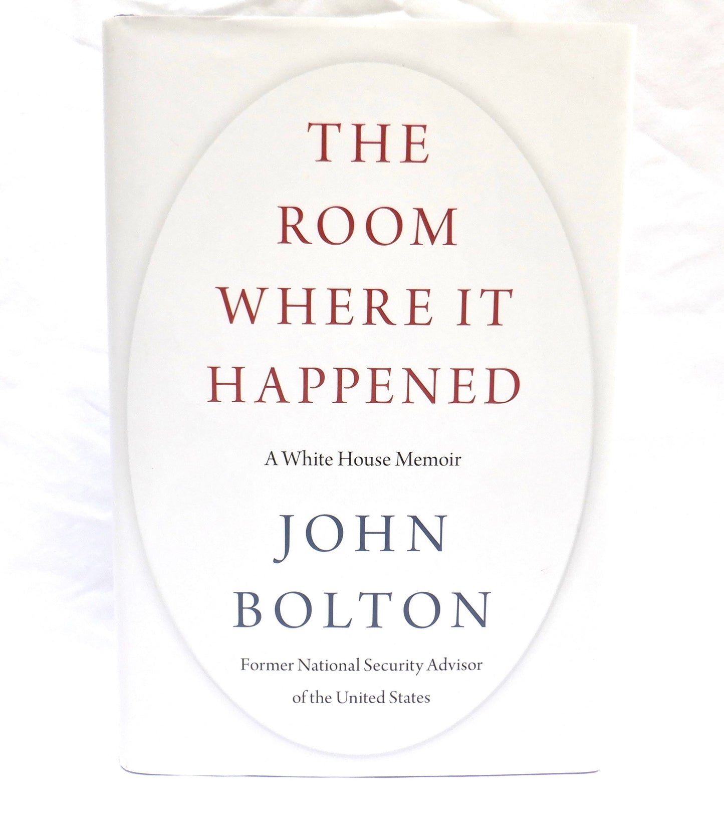 THE ROOM WHERE IT HAPPENED, A White House Memoir by John Bolton (2020 1st Ed.)