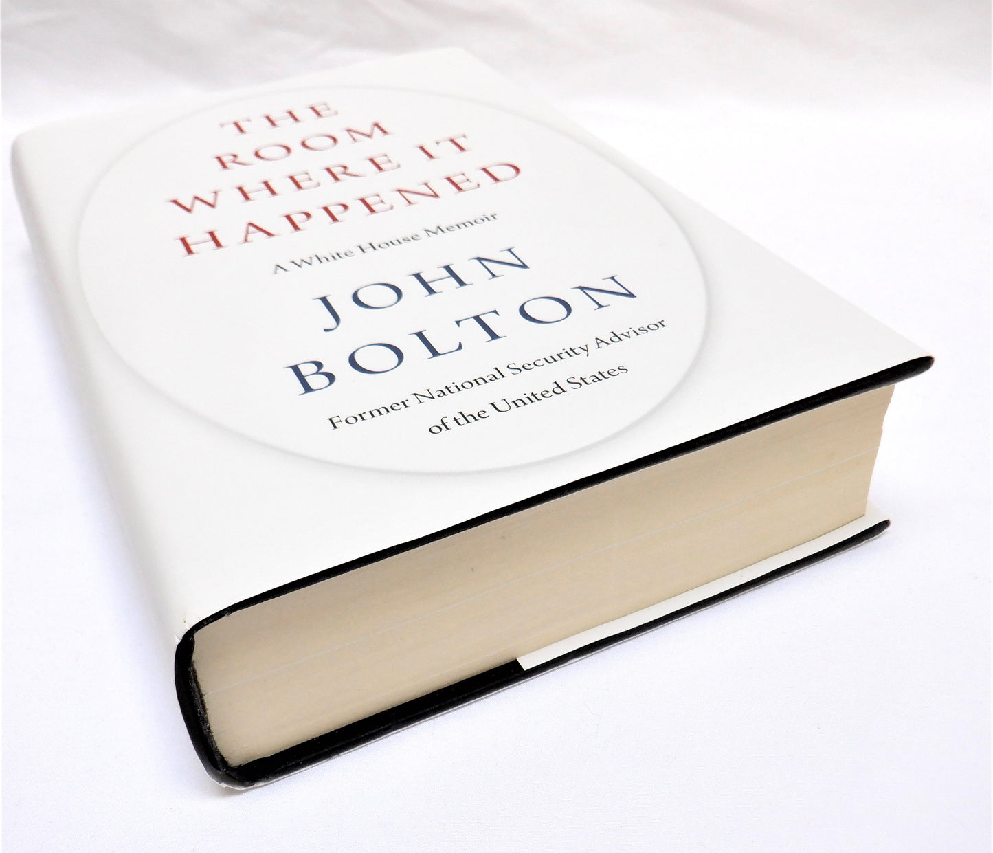 THE ROOM WHERE IT HAPPENED, A White House Memoir by John Bolton (2020 1st Ed.)