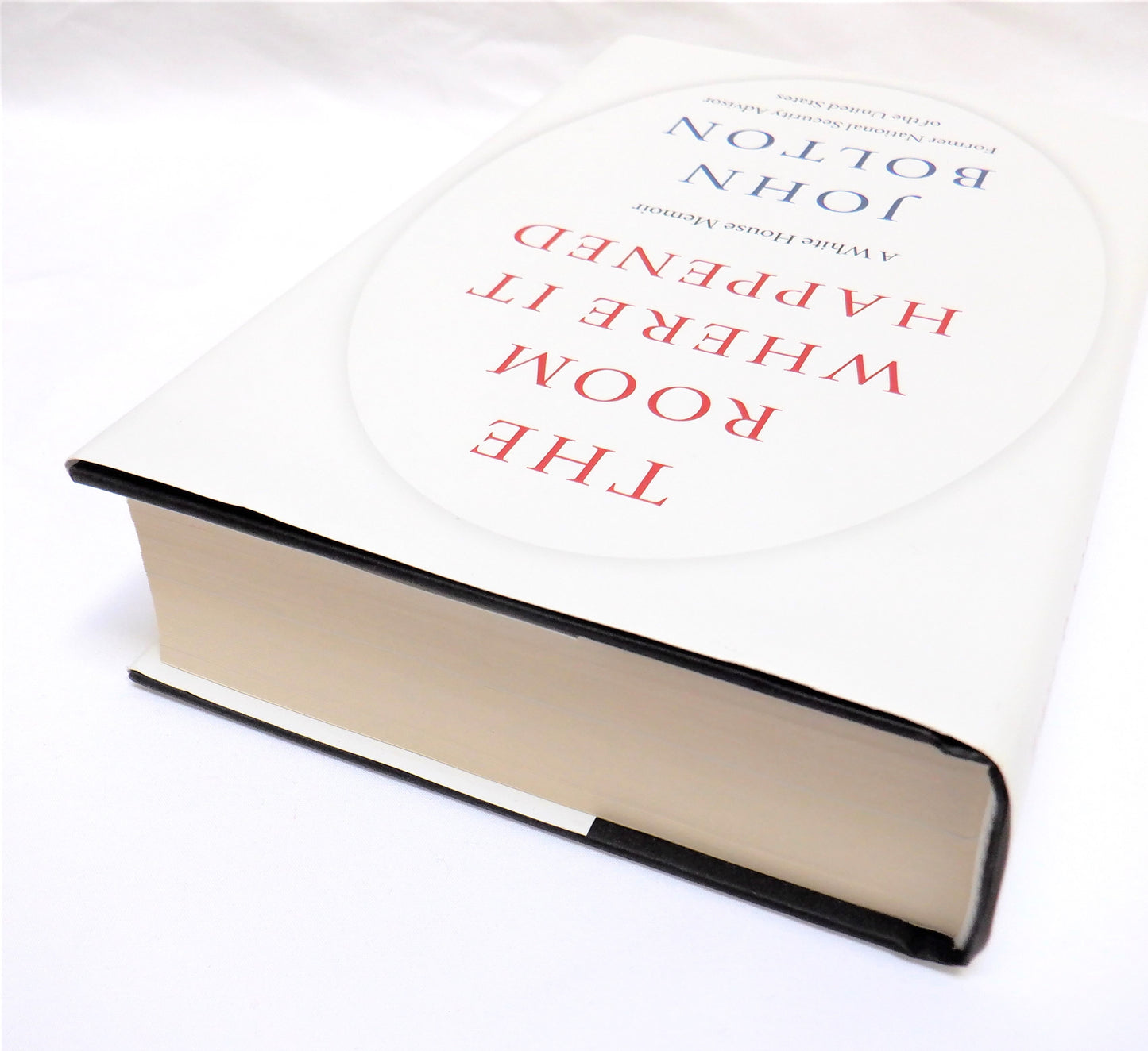 THE ROOM WHERE IT HAPPENED, A White House Memoir by John Bolton (2020 1st Ed.)