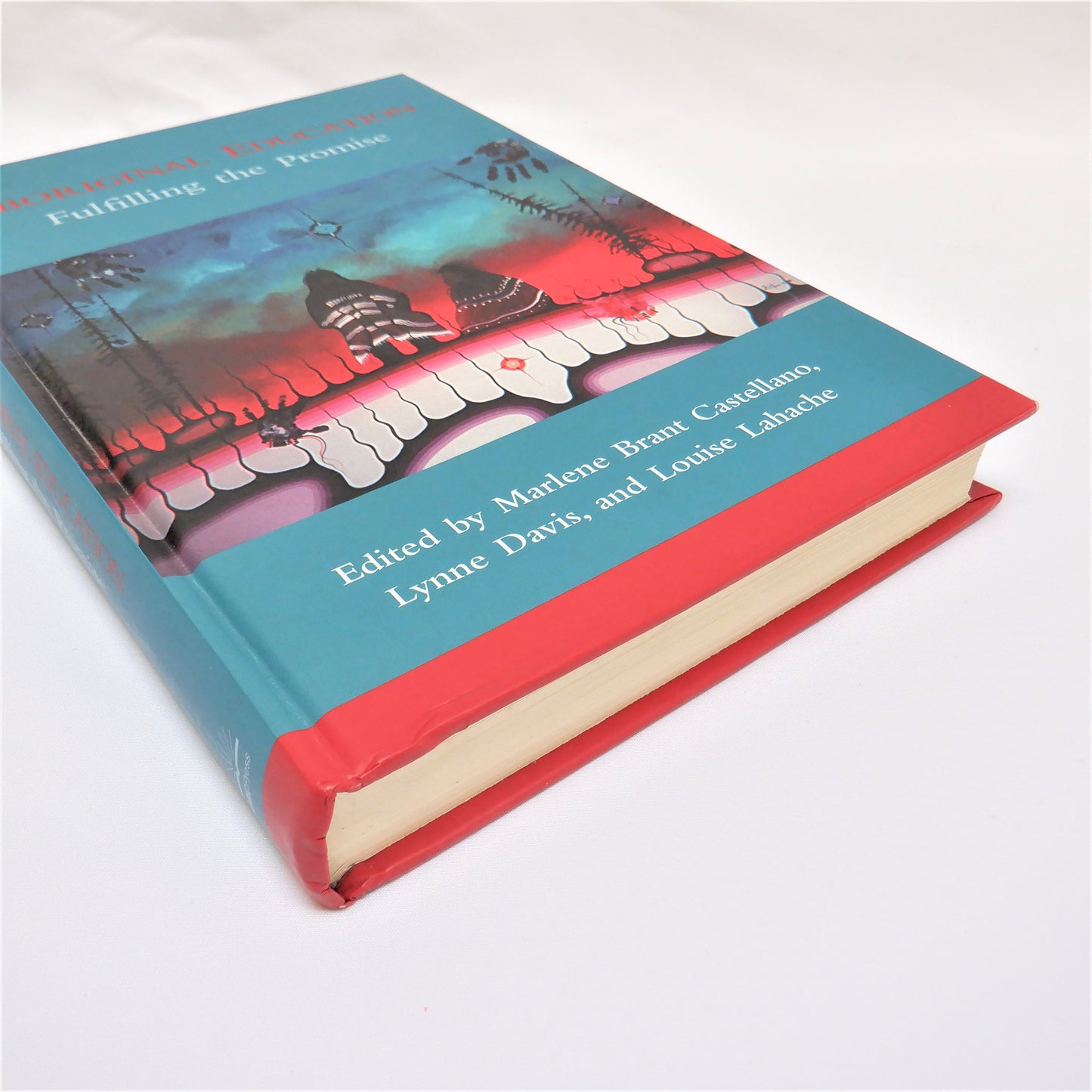 ABORIGINAL EDUCATION, FULFILLING THE PROMISE, Edited by Marlene Brant Castellano, Lynne Davis, and Louise Lahache (2000 1st Ed.)