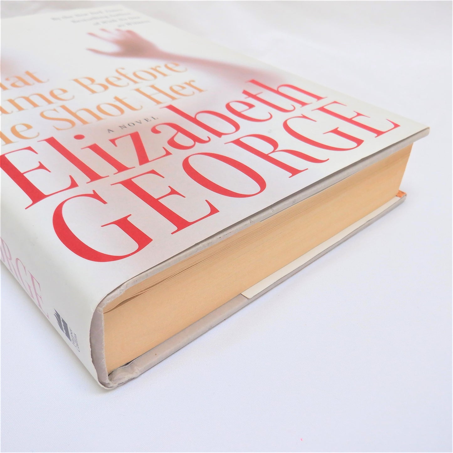 WHAT CAME BEFORE HE SHOT HER, A Novel by Elizabeth George (2006 1st Ed.)
