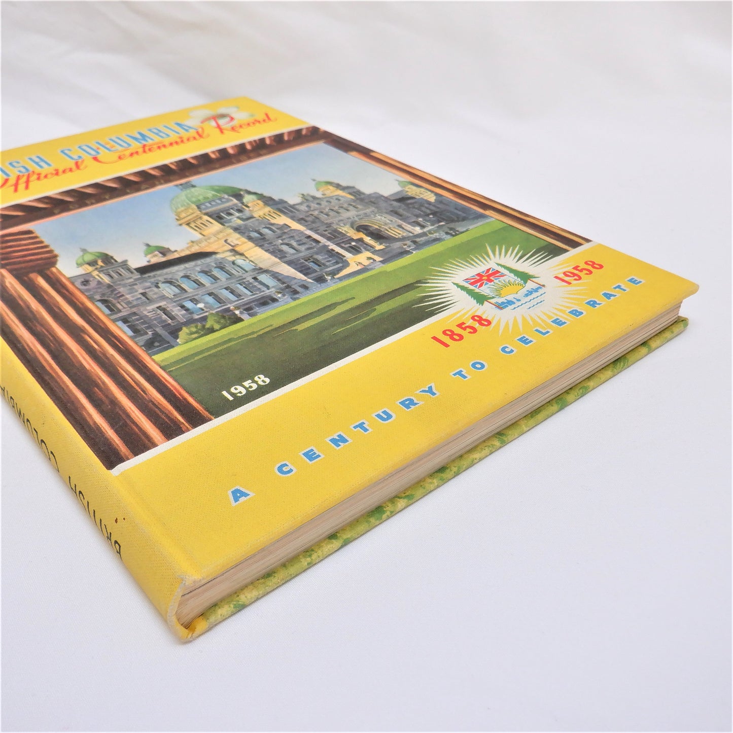 BRITISH COLUMBIA OFFICIAL CENTENNIAL RECORD 1858-1958, A Century To Celebrate (1957 1st Ed.)