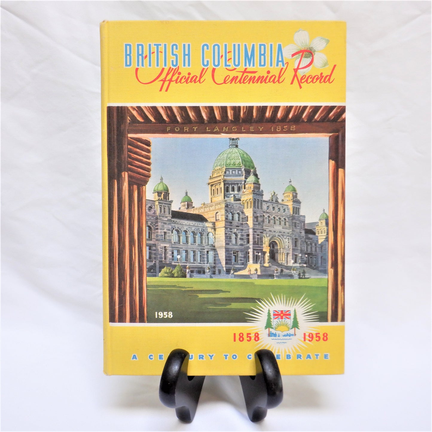 BRITISH COLUMBIA OFFICIAL CENTENNIAL RECORD 1858-1958, A Century To Celebrate (1957 1st Ed.)
