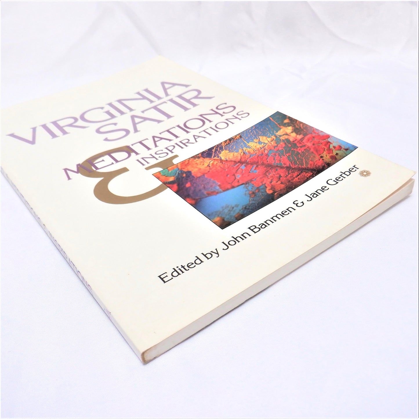 MEDITATIONS & INSPIRATIONS by Virginia Satir, Edited by John Banmen & Jane Gerber (1985-1st Ed.)