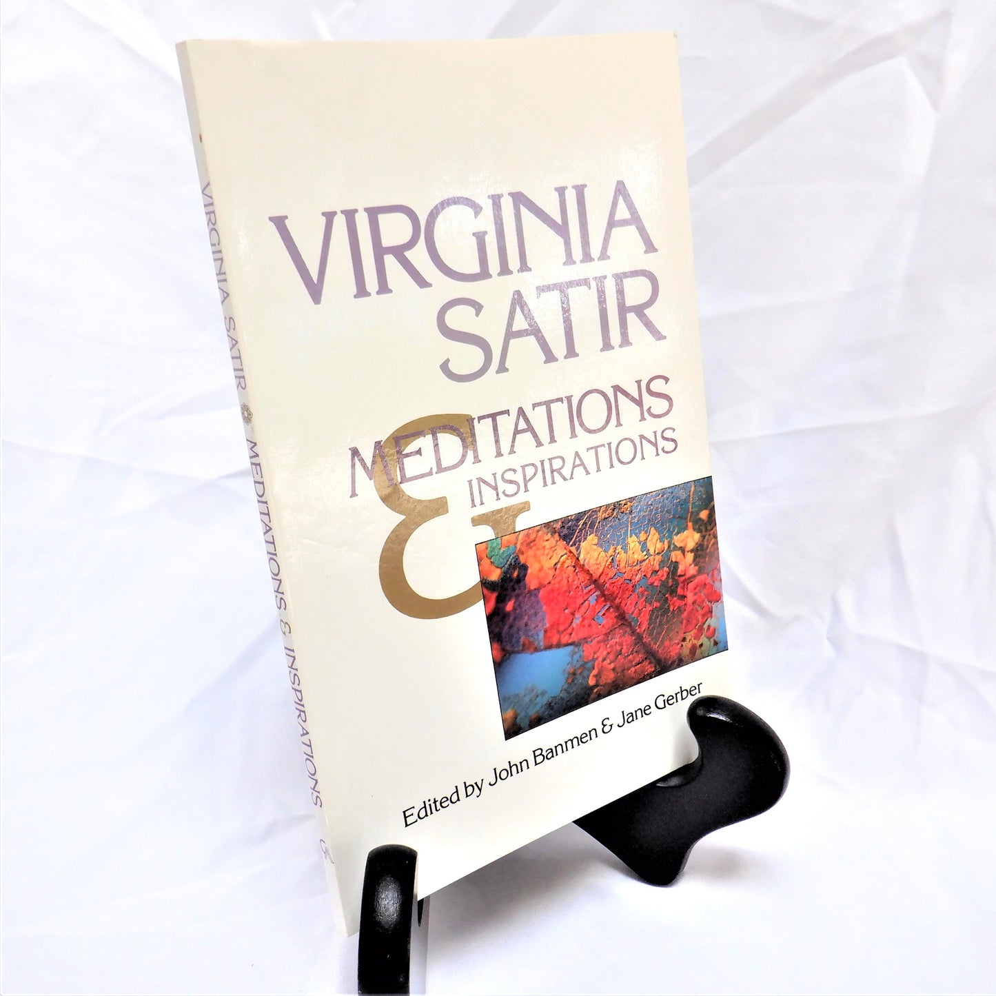 MEDITATIONS & INSPIRATIONS by Virginia Satir, Edited by John Banmen & Jane Gerber (1985-1st Ed.)