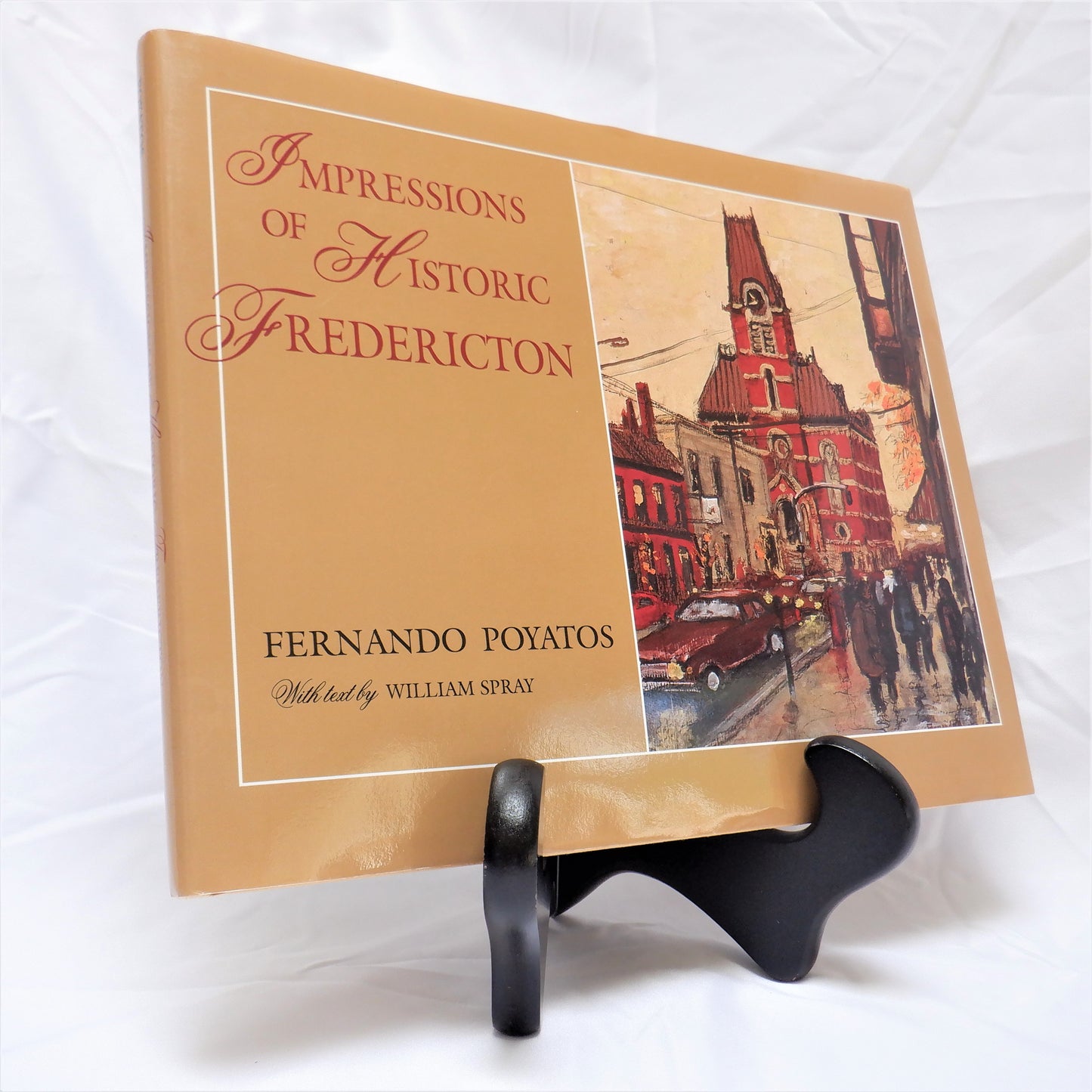 IMPRESSIONS OF HISTORIC FREDERICTON, by Fernanado Poyatos (1st Ed. SIGNED)