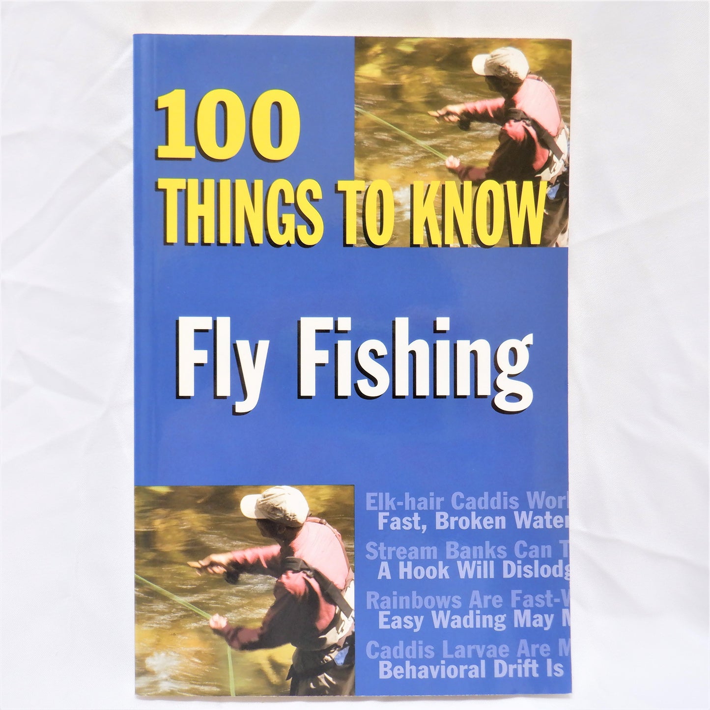 FLY FISHING...100 THINGS TO KNOW, by Jay Nichols, (2008 1st Ed.)