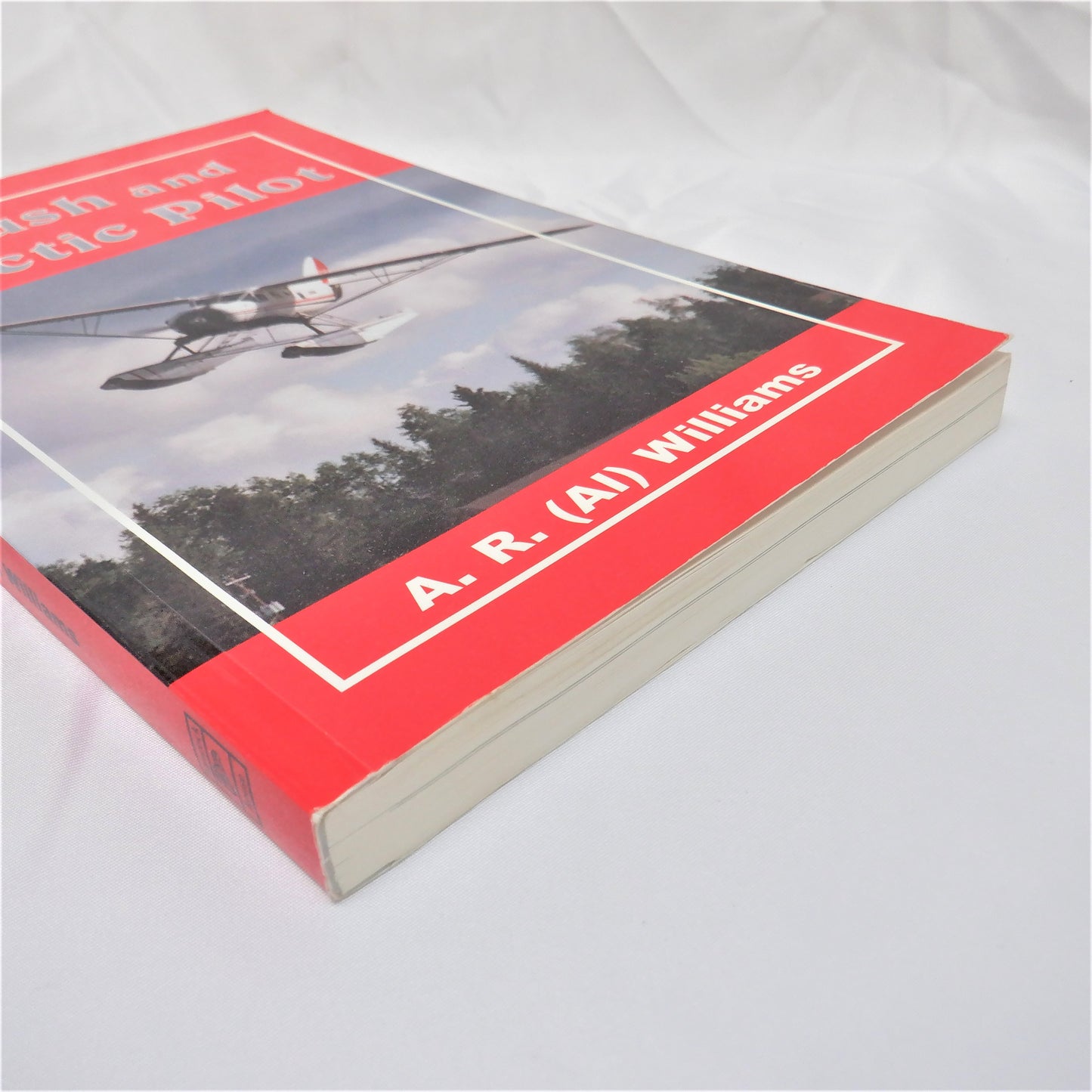 BUSH AND ARCTIC PILOT, by A.R. Williams (1998 1st Ed.)
