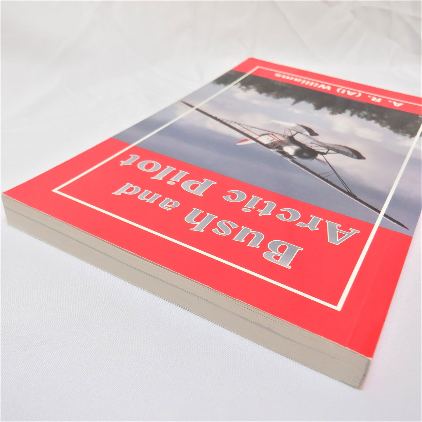 BUSH AND ARCTIC PILOT, by A.R. Williams (1998 1st Ed.)