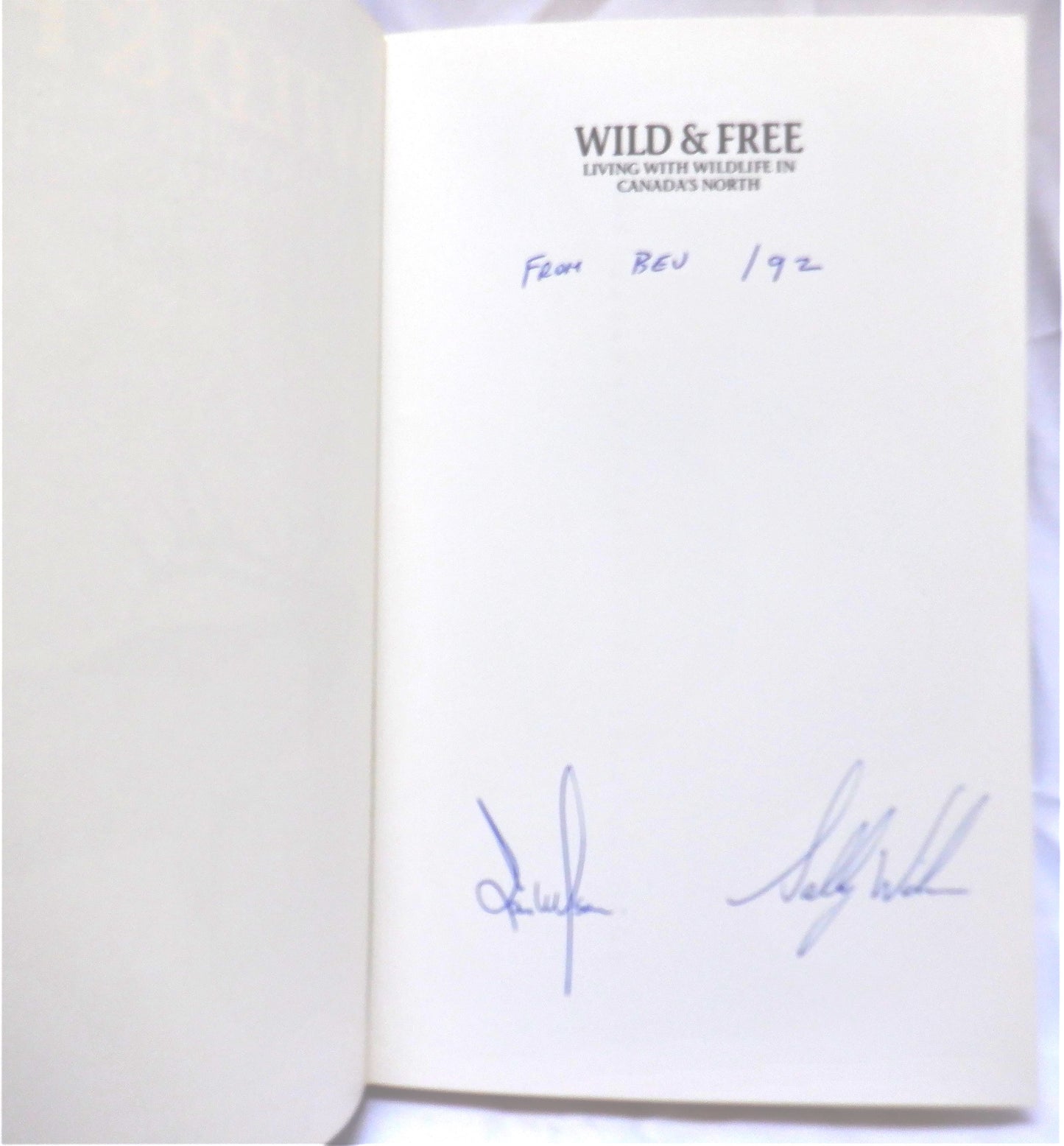 WILD & FREE, Living with Wildlife in Canada's North, by Ian & Sally Wilson (1st Ed. SIGNED)