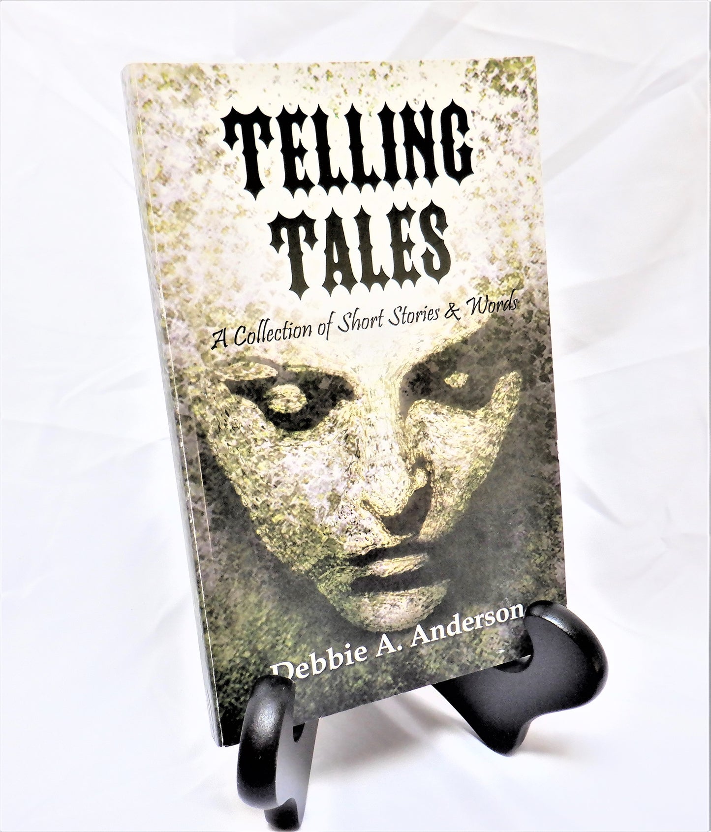 TELLING TALES, A Collection of Short Stories & Words, by Debbie A. Anderson (1st Ed. SIGNED)