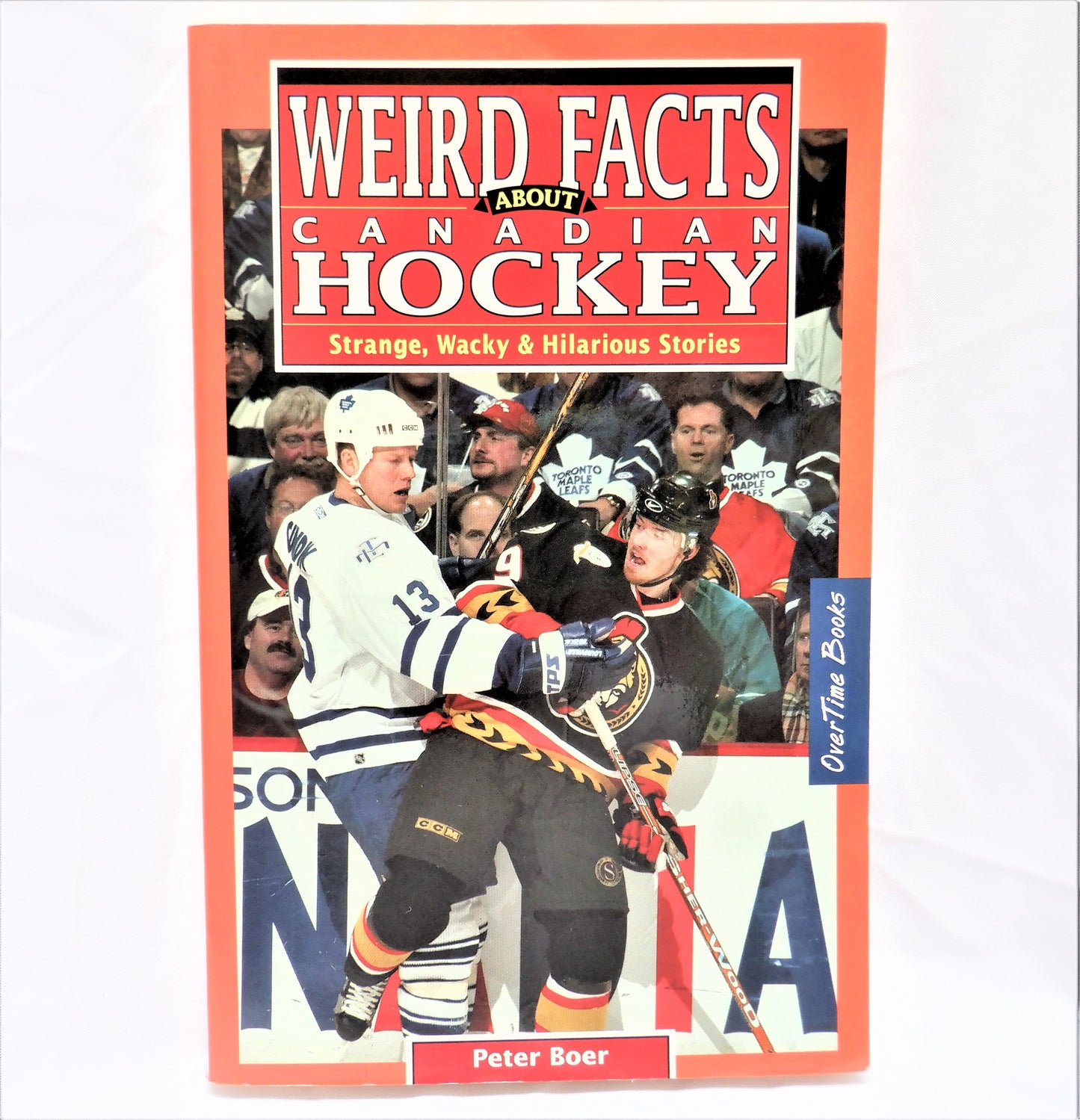 WEIRD FACTS ABOUT CANADIAN HOCKEY: Strange, Wacky & Hilarious Stories, by Peter Boer, 2005