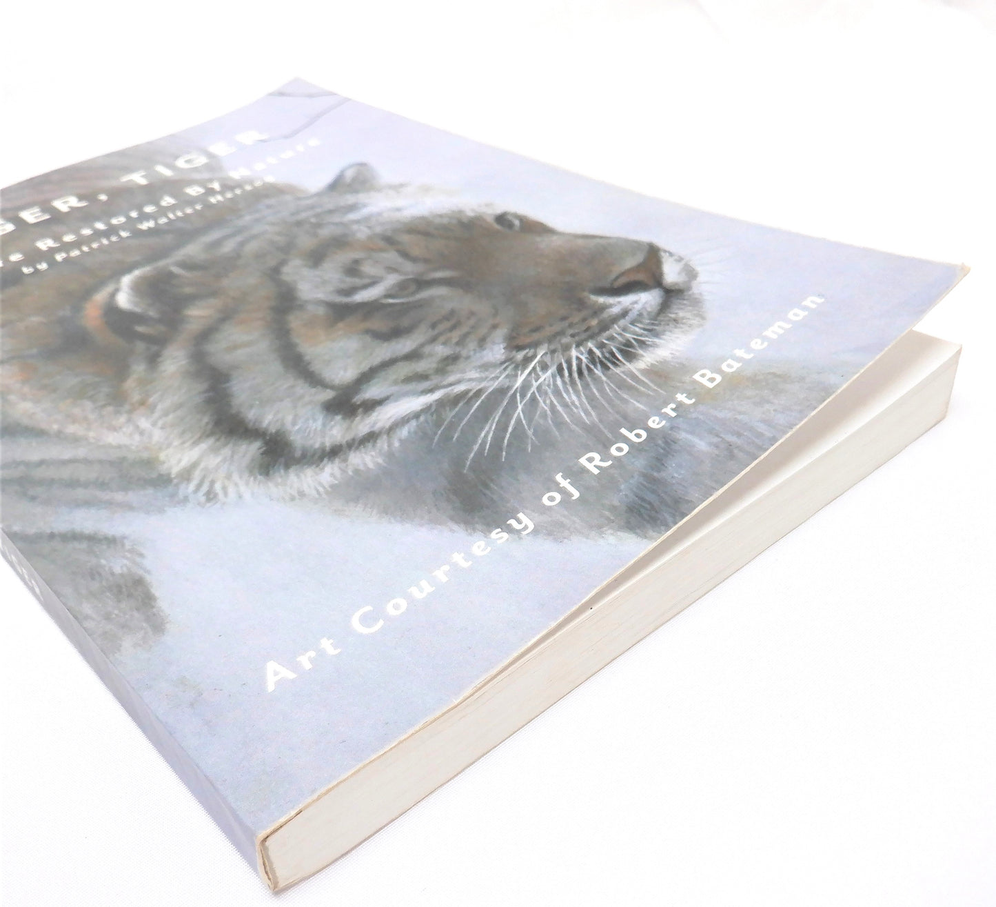 TIGER, TIGER, A LIFE RESTORED BY NATURE, by Patrick Walter Herzog (2018-Signed)