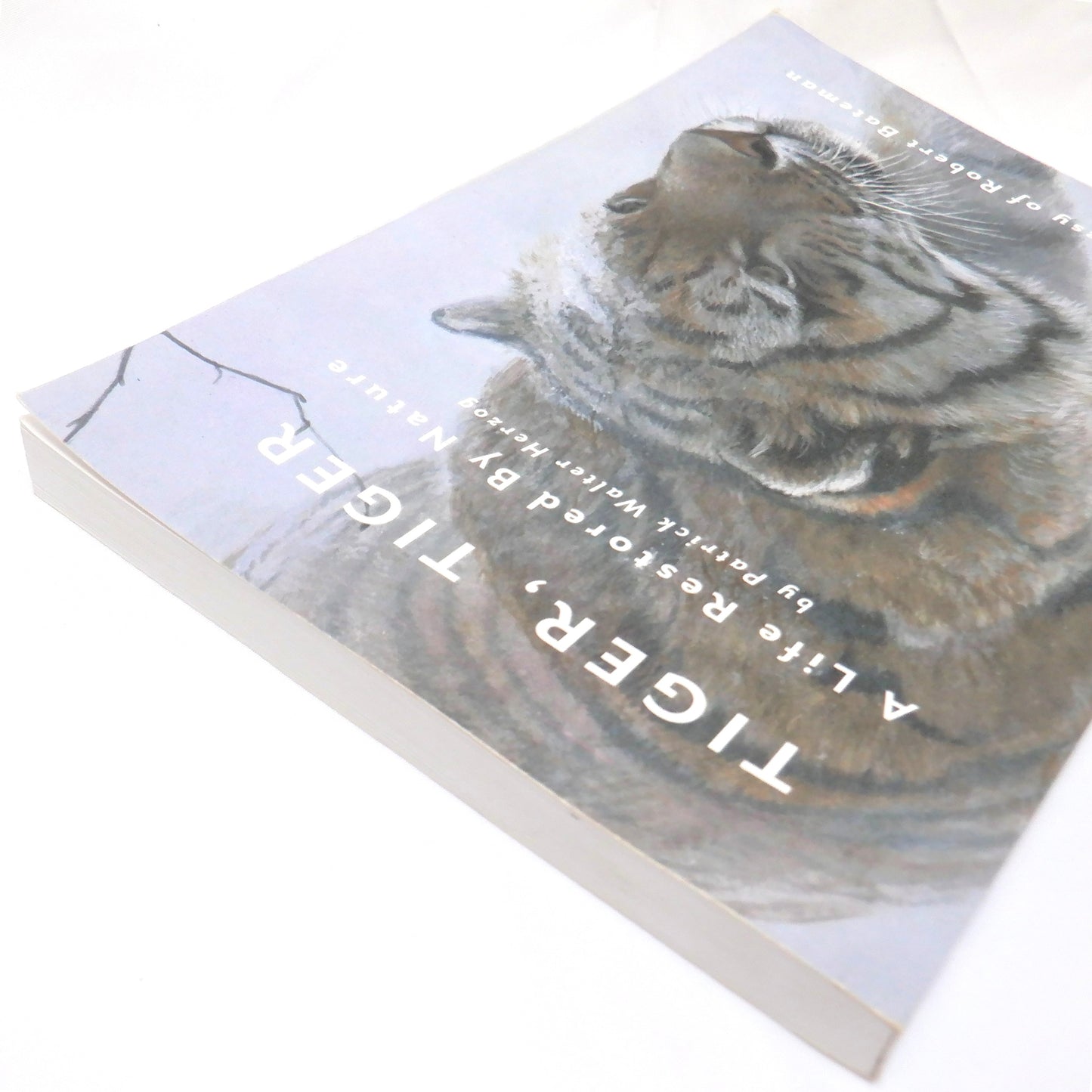 TIGER, TIGER, A LIFE RESTORED BY NATURE, by Patrick Walter Herzog (2018-Signed)