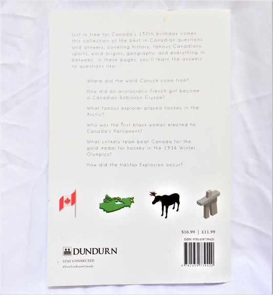 NOW YOU KNOW CANADA, 150 Years of Fascinating Facts, by Doug Lennox (2017 1st Ed.)