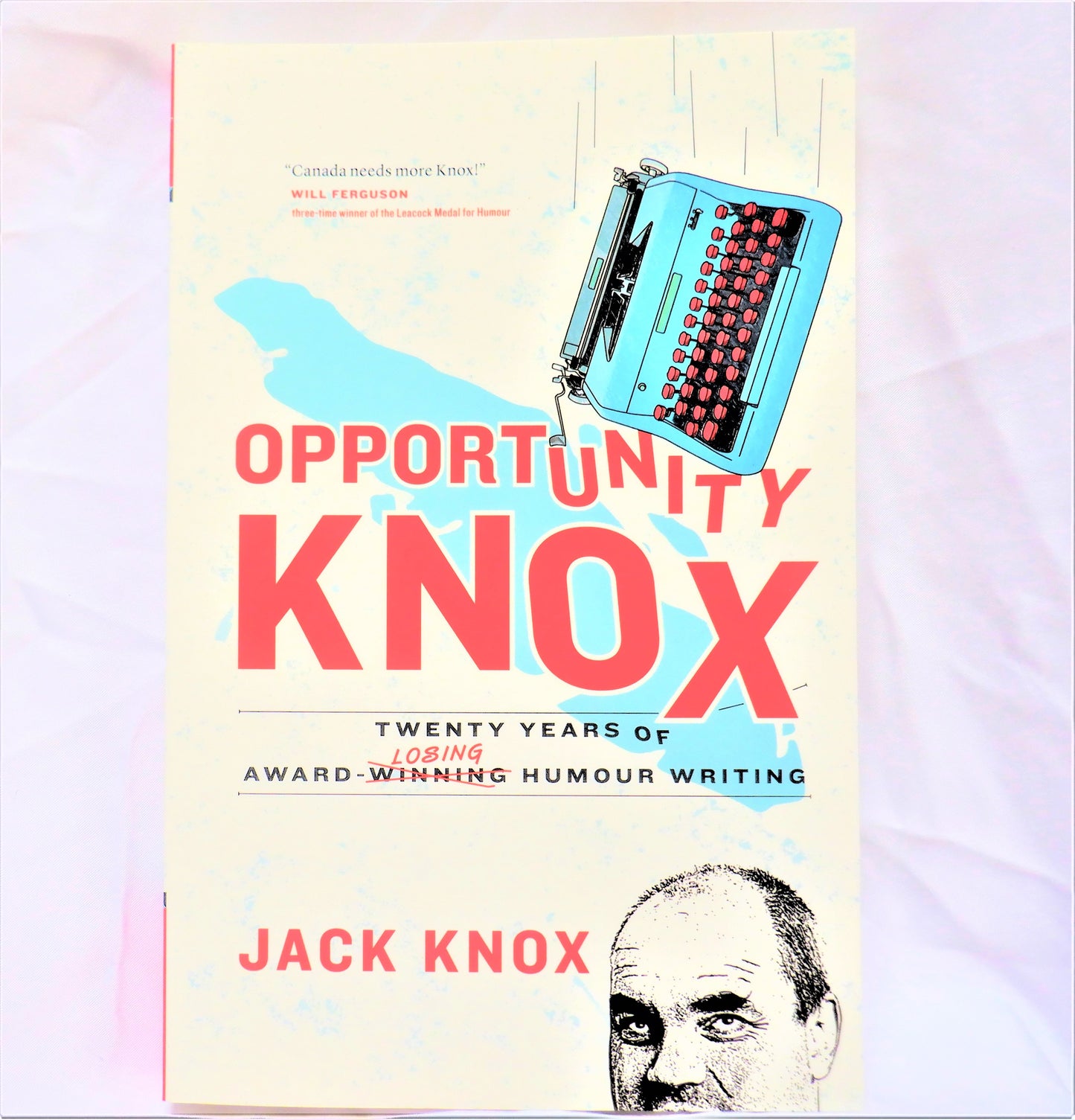 OPPORTUNITY KNOX: Twenty Years of Award-Losing Humour Writing, by Jack Knox (1st Ed. SIGNED)