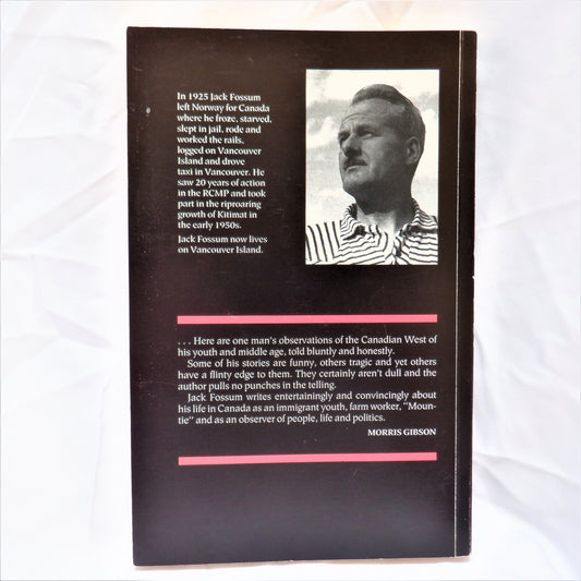 MANCATCHER, An Immigrant's Story of Logging, Policing, and Pioneering in the Canadian West, by Jack Fossum (1st Ed. SIGNED)