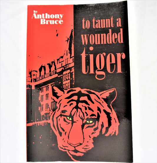 TO TAUNT A WOUNDED DRAGON, An Adventure Novel by Anthony Bruce (1st Ed. SIGNED)