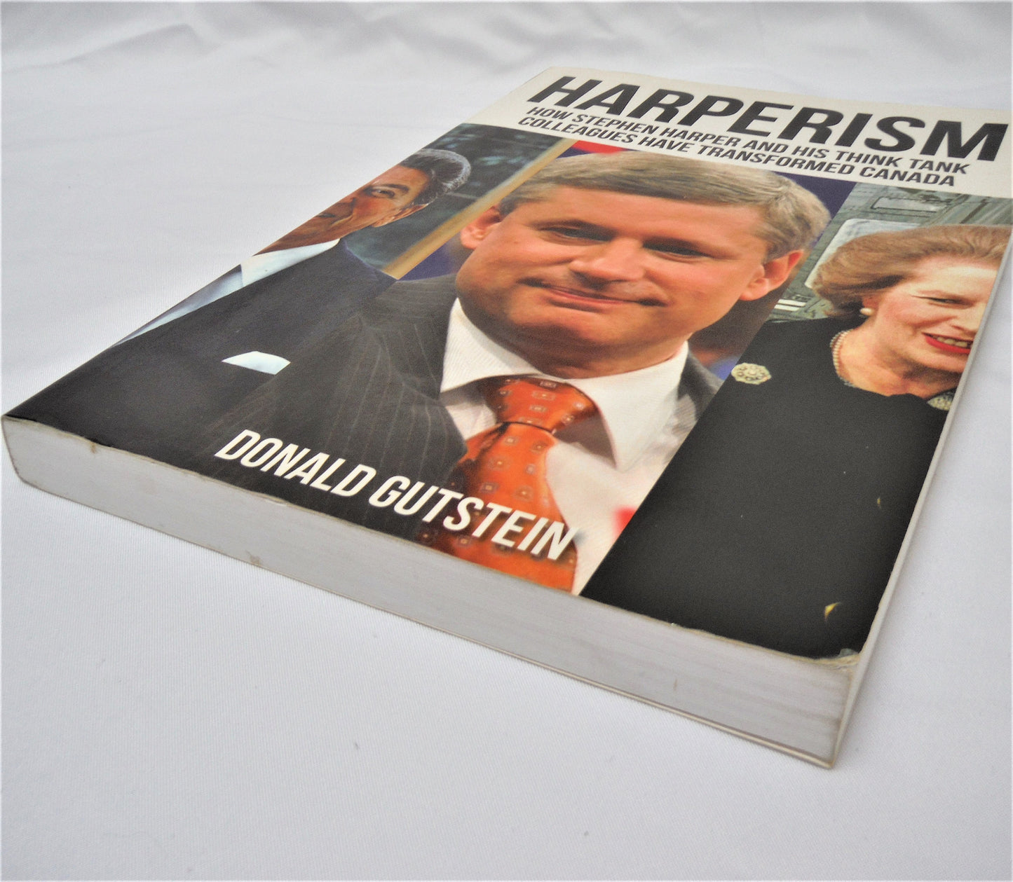 HARPERISM: How Stephen Harper and his Think Tank Colleagues have Transformed Canada, by Donald Gutstein (1st Ed. SIGNED)