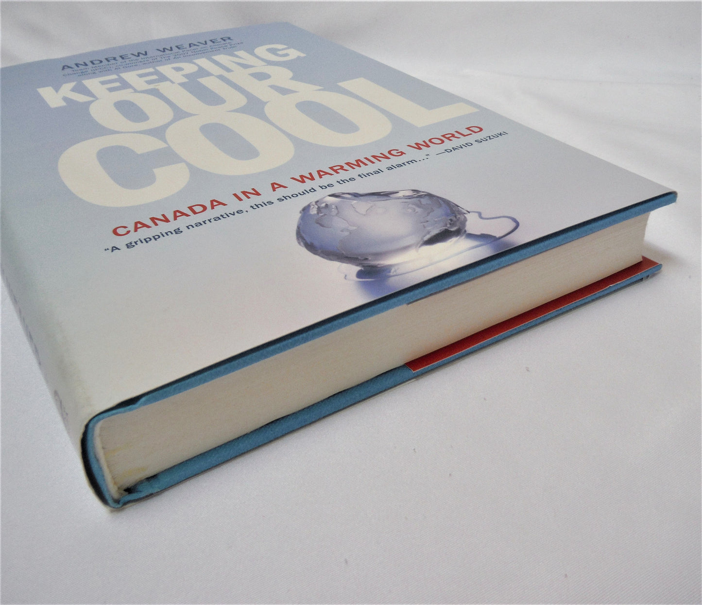 KEEPING OUR COOL, Canada in a Warming World, by Andrew Weaver (1st Ed. SIGNED)