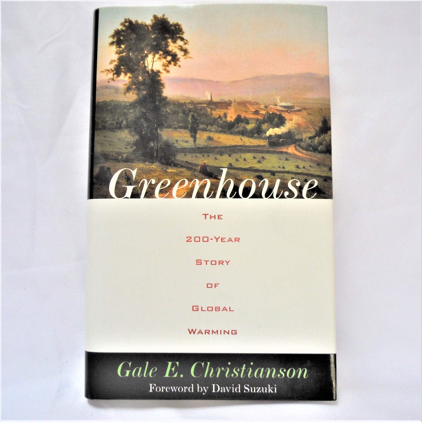 GREENHOUSE, The 200-Year Story of Global Warming, by Gale E. Christianson (1st Ed. SIGNED)