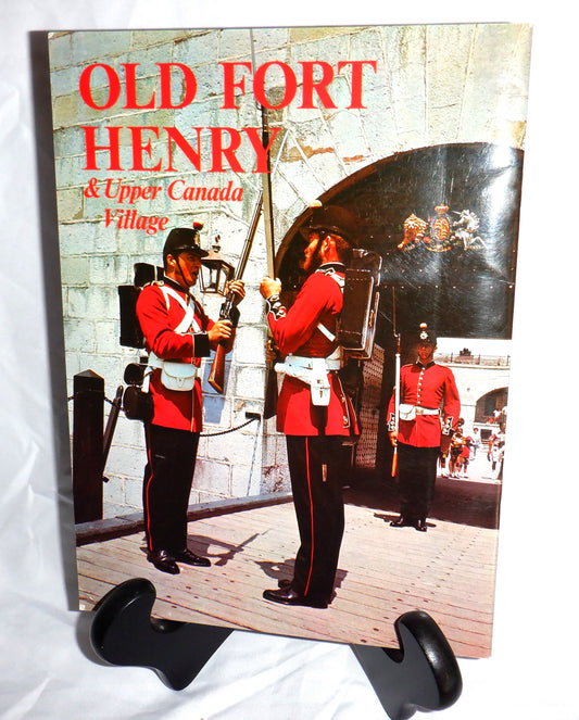 UPPER CANADA VILLAGE and OLD FORT HENRY, Ontario! A TRAVELPIC Publication Souvenir Tourist Guide Book, 1980