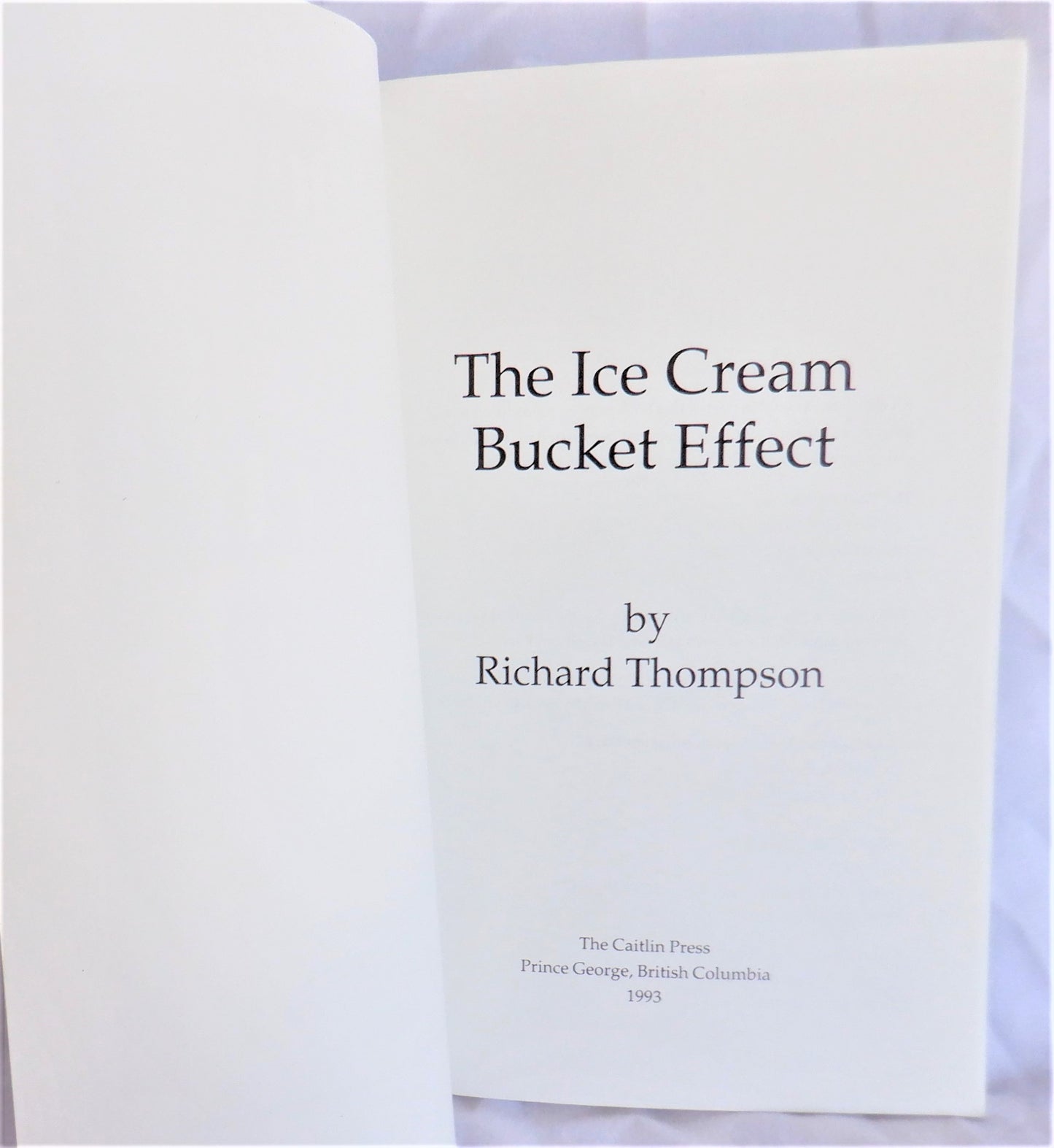 THE ICE CREAM BUCKET EFFECT, Prairie Tales by Richard Thompson (1st Ed. SIGNED)