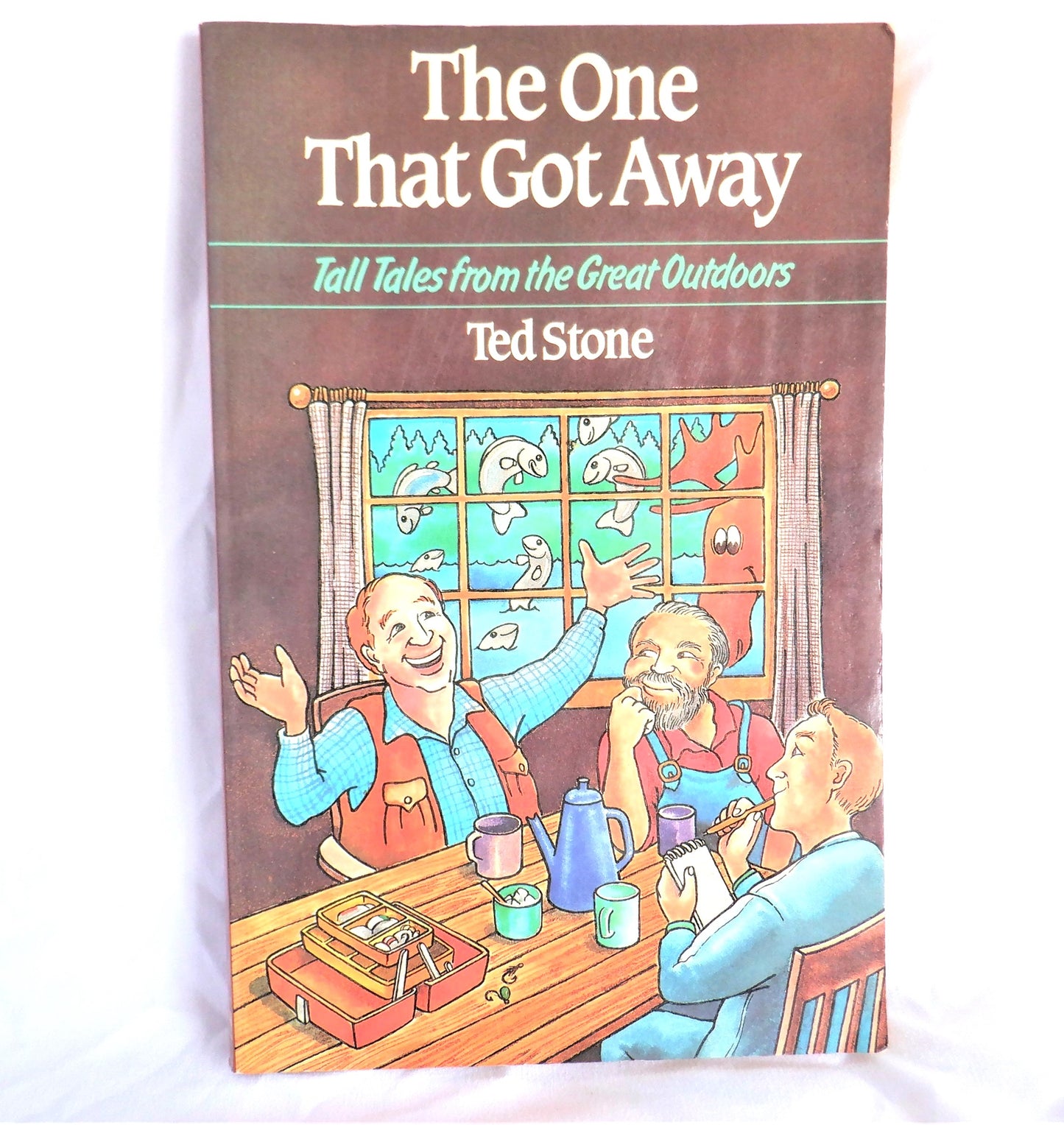 THE ONE THAT GOT AWAY, Tall Tales from the Great Outdoors, by Ted Stone (1st Ed. SIGNED)
