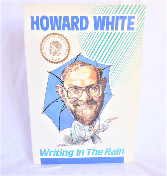 WRITING IN THE RAIN, Award-Winning Short Stories by Howard White (1st Ed. SIGNED)