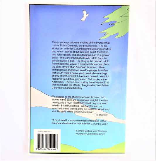 STORIES OF OUR BRITISH COLUMBIA, Short Stories by BC History Club at Highland Secondary School, Comox, BC (1st Ed. SIGNED)