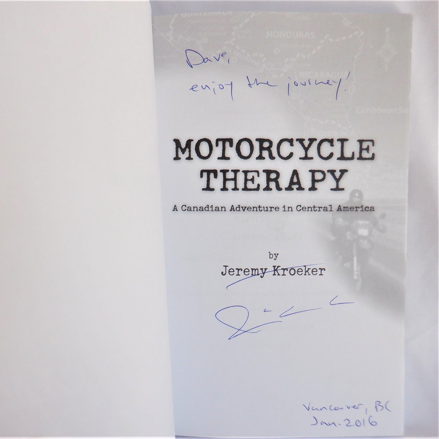 MOTORCYCLE THERAPY, A Canadian Adventure in Central America, by Jeremy Kroeker (1st Ed. SIGNED)