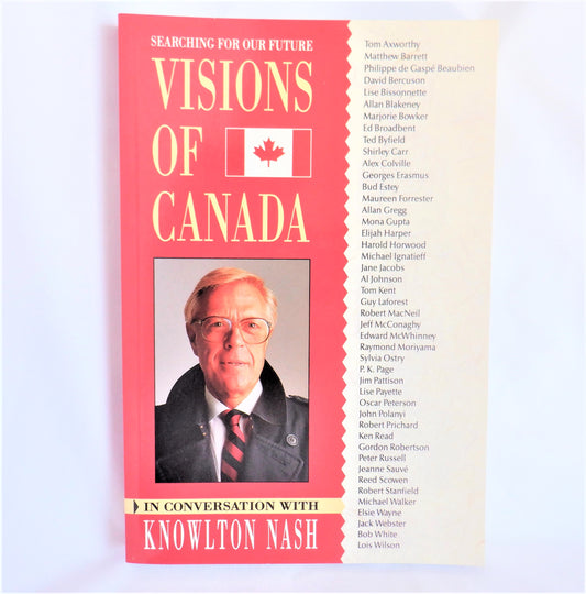 VISIONS OF CANADA, In Conversation With Knowlton Nash (1st Ed. SIGNED)