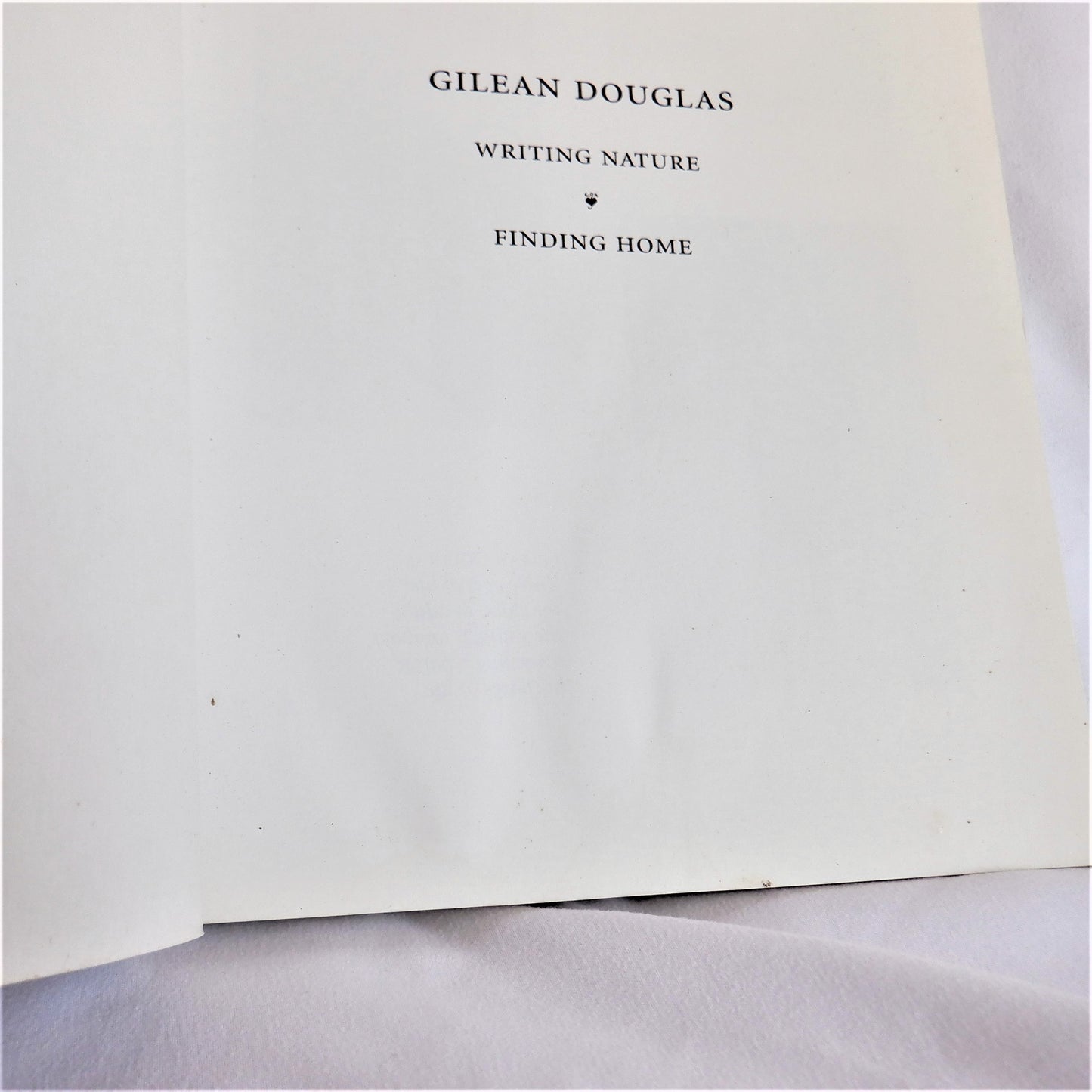 GILEAN DOUGLAS: Writing Nature, Finding Home, by Andrea Lebowitz & Gillian Milton (1st Ed. SIGNED)