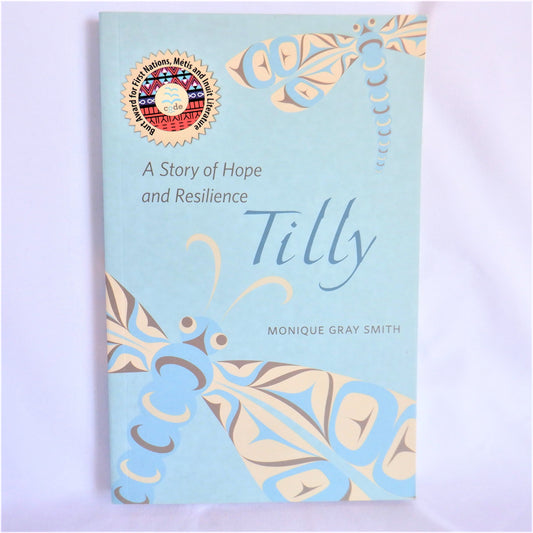 TILLY: A Story of Hope and Resilience, Young Adult Book by Monique Gray Smith (1st Ed. SIGNED)