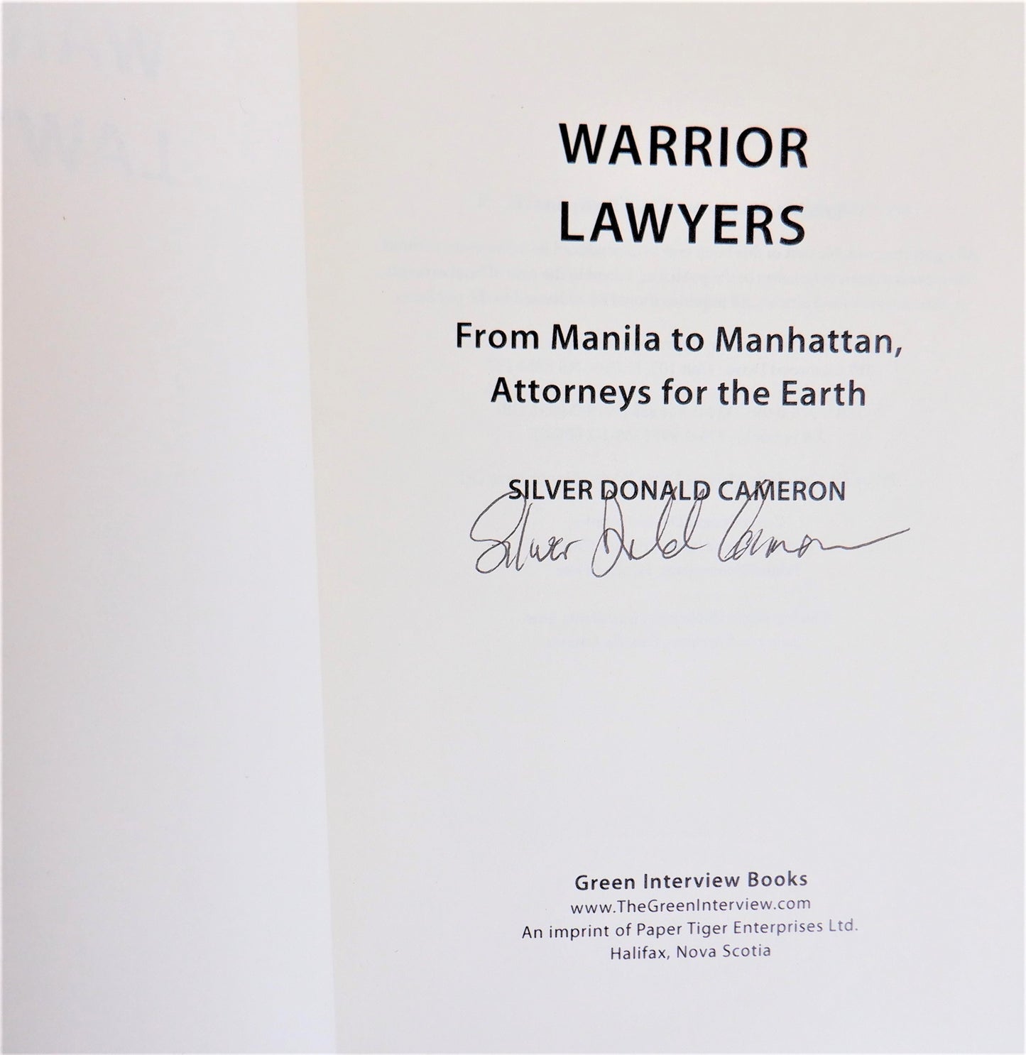 WARRIOR LAWYERS, From Manila to Manhattan: Attorneys for the Earth, 15 Interviews and an Essay by Silver Donald Cameron (1st Ed. SIGNED)