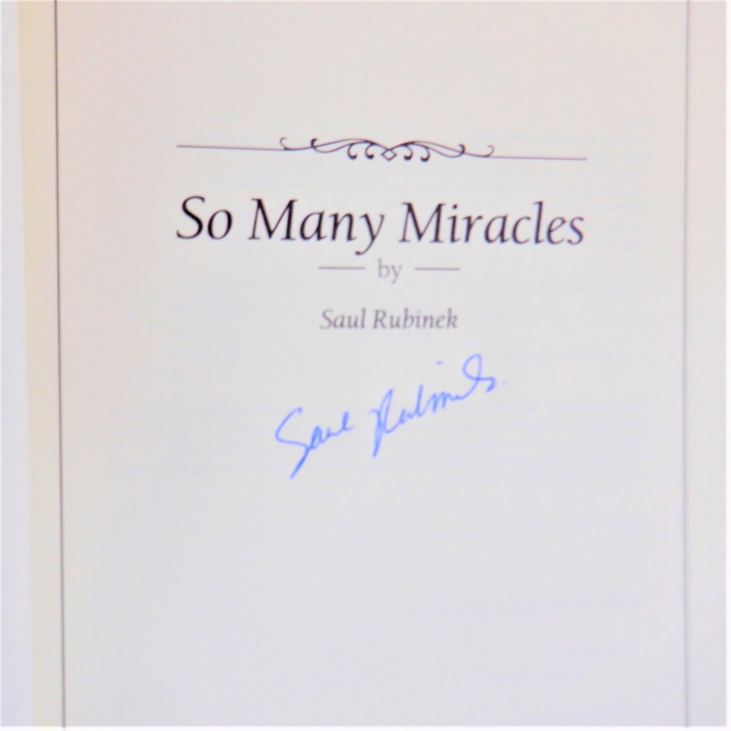 SO MANY MIRACLES, A Compelling Story of Love, Determination and Survival, by Saul Rubinek  (1st Ed. SIGNED)