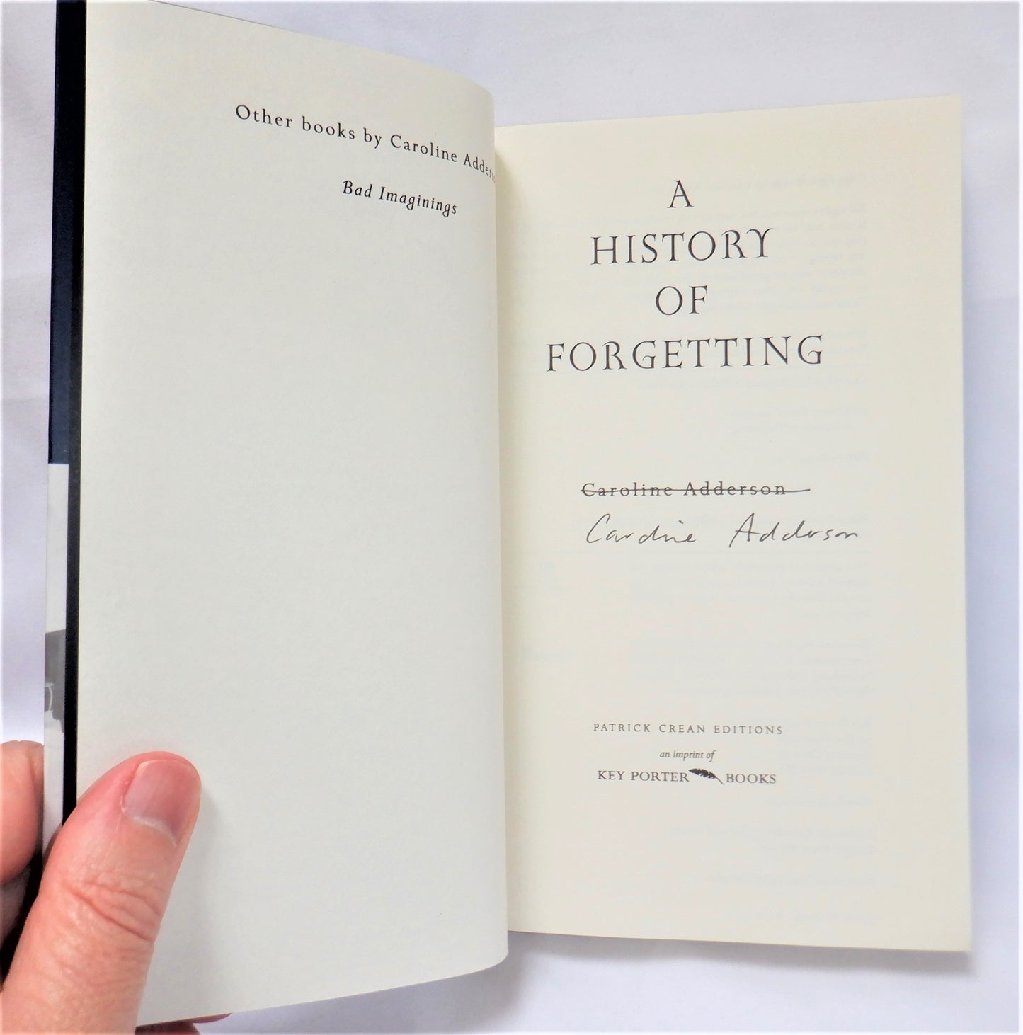 A HISTORY OF FORGETTING, A Novel by Caroline Adderson (1st Ed. SIGNED)