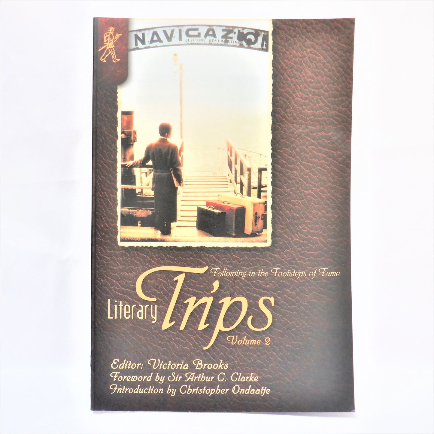 LITERARY TRIPS VOLUME 2: Following in the Footsteps of Fame, Edited by Victoria Brooks (1st Ed. SIGNED)