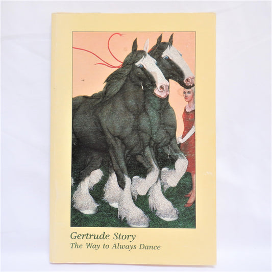 THE WAY TO ALWAYS DANCE, Stories by Gertrube Story  (1st Ed. SIGNED)