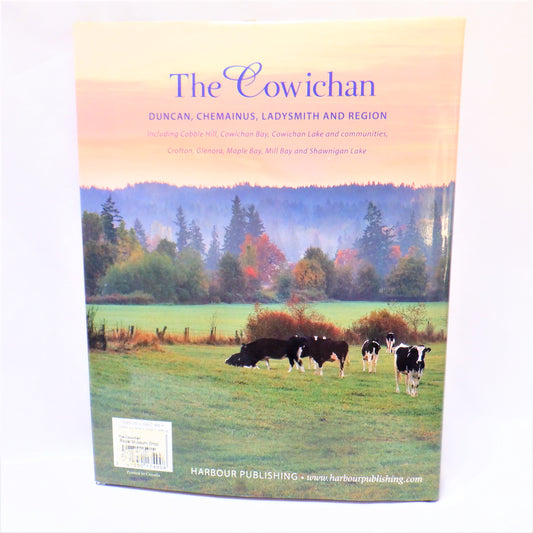 THE COWICHAN: Duncan, Chemainus, Ladysmith and Region, by Georgina Montgomery (2009 1st Ed.)