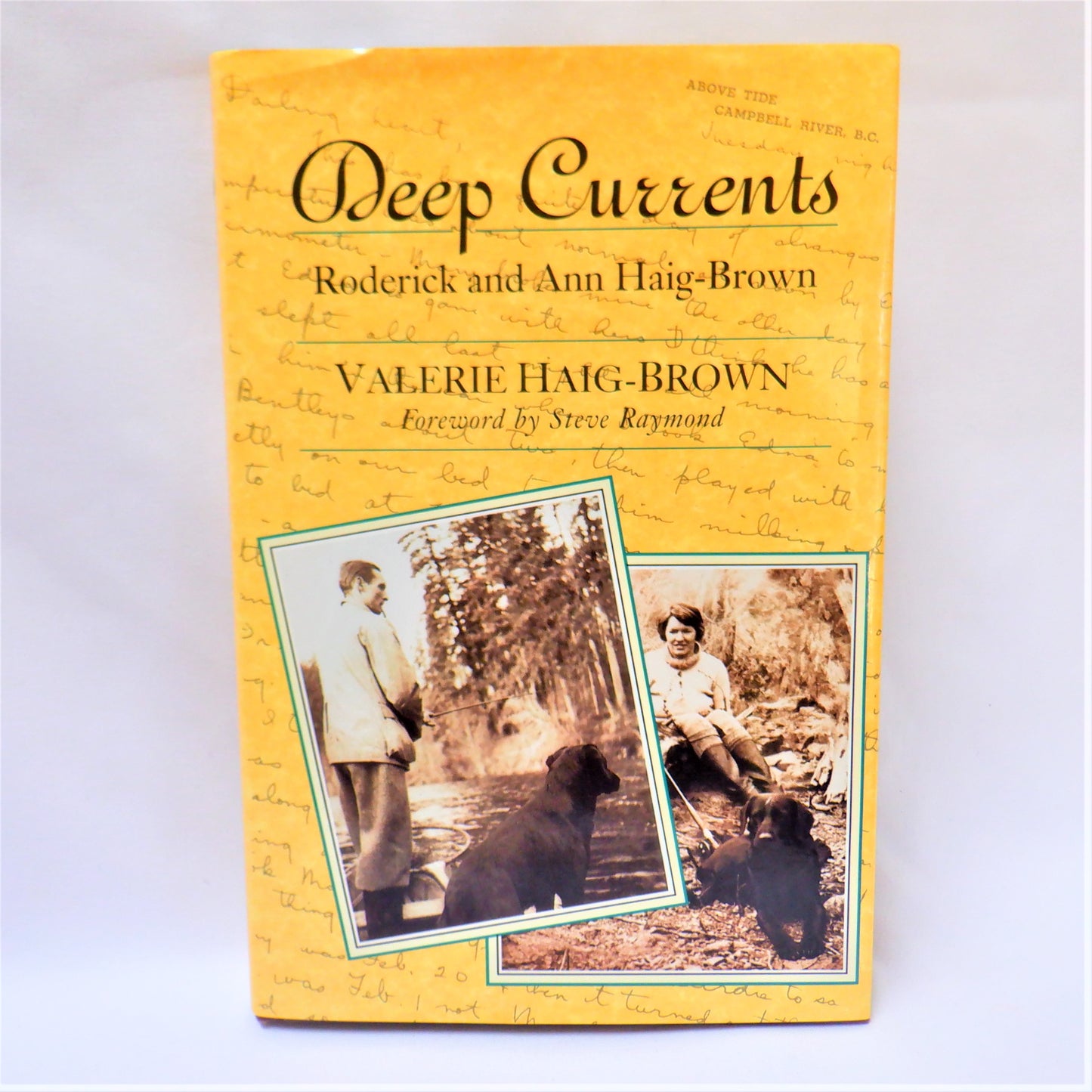 DEEP CURRENTS: Roderick and Ann Haig-Brown, BIOGRAPHY by Valerie Haig-Brown (1997 1st Ed.)