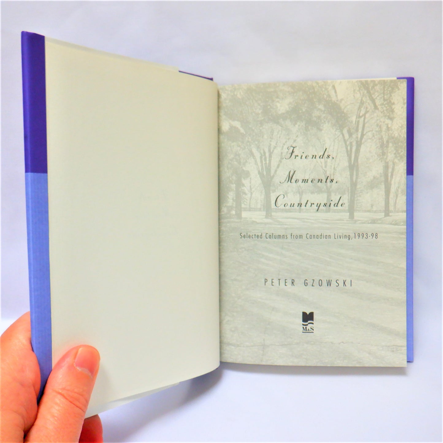 FRIENDS, MOMENTS, COUNTRYSIDE, Selected Columns From Canadian Living 1993-1998, by Peter Gzowski (1998 1st Ed.)